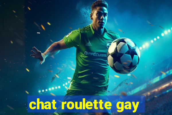 chat roulette gay